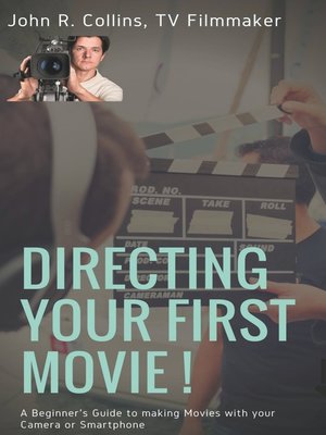 Directing Your First Movie ! - ebook